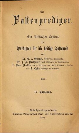 Der Fastenprediger : ein sechsfacher Cyklus von Predigten für die heilige Fastenzeit. 4. 1894