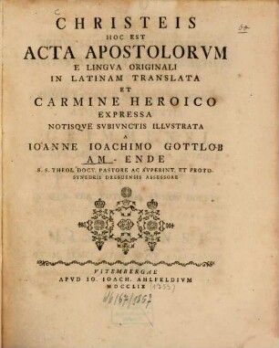 Christeis Hoc Est Acta Apostolorvm : E Lingva Originali In Latinam Translata Et Carmine Heroico Expressa Notisque Svbivnctis Illvstrata