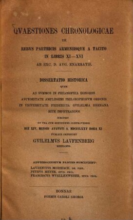 Quaestiones chronologicae de rebus Parthicis Armeniisque a Tacito in libris XI - XVI ab exc. d. Aug. enarratis : (Doctordissertation)