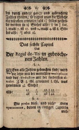 Das sechste Capitel Von Der Regul de-Tri in gebrochenen Zahlen.