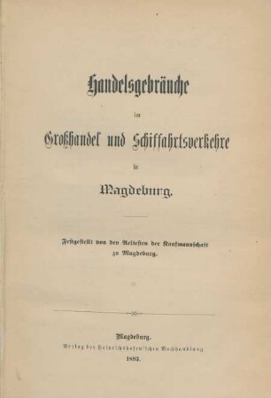 Handels-Gebräuche im Grosshandel und Schiffahrtsverkehre in Magdeburg