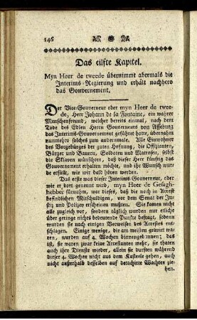 Das eilfte Kapitel. Myn Heer de tweede übernimmt abermals die Interims-Regierung und erhält nachhero das Gouvernement.