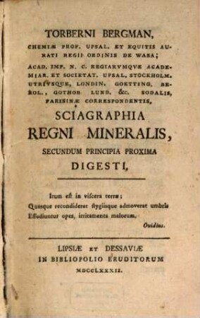 Torberni Bergman, Chemiae Prof. Upsal. ... Sciagraphia Regni Mineralis, Secundum Principia Proxima Digesti