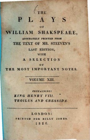 The Plays of William Shakspeare, 13. King Henry VIII. Troilus and Cressida. - 454 S.