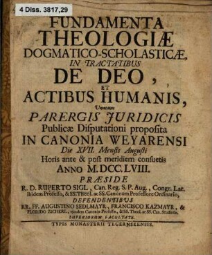 Fundamenta theologiae dogmatico-scholasticae in tractatibus de deo et actibus humanis