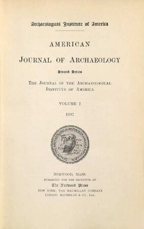 American journal of archaeology : the journal of the Archaeological Institute of America. 1. 1897