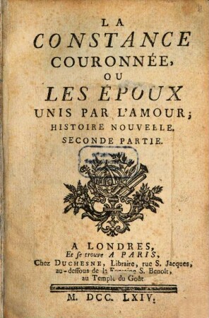 La Constance Couronnée, Ou Les Époux Unis Par L'Amour : Histoire Nouvelle, 2
