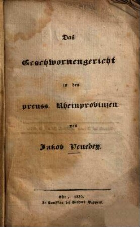 Das Geschwornengericht in den preuss. Rheinprovinzen