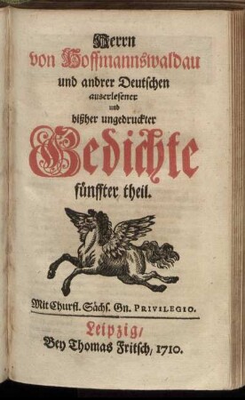 Theil 5: Herrn von Hoffmannswaldau und anderer Deutschen auserlesener und bißher ungedruckter Gedichte ... Theil . Theil 5