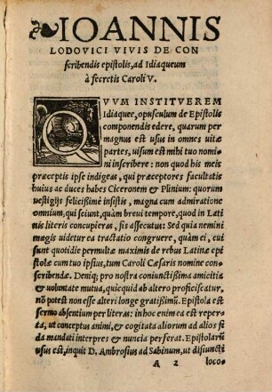 DE CONSCRIBENDIS EPISTOLIS IOannis Lodouici Viuis Valentini Libellus uerè aureus. DESIDERII ERASMI ROTErodami Compendium postremo iam ab eodem recognitum. CONRADI CELTIS Methodus. CHRISTOPHORI HEGENdorphini Methodus. COMPENDIOSAE INSTITVtiones artis Oratoriae Adriani Barlandi. OMNIA ..emendatius excusa, & INDICE rerum ..aucta.