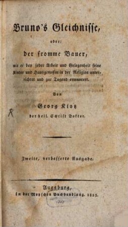 Bruno's Gleichnisse : oder die fromme Trauer, wie er bey jeder Arbeit und Gelegenheit seine Kinder ... in der Religion unterrichtet