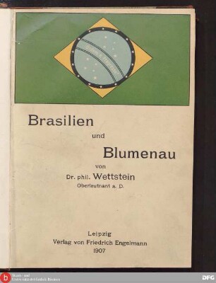 Brasilien und die deutsch-brasilianische Kolonie Blumenau