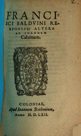 Francisci Baldvini Responsio Altera Ad Ioannem Caluinum