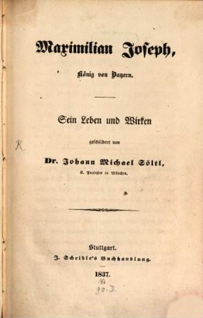 Maximilian Joseph, König von Bayern : Sein Leben und Wirken