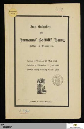 Zum Andenken an Immanuel Gotthilf Bunz Helfer in Winnenden : Geboren zu Grunbach 13. Mai 1844. Gestorben zu Winnenden 27. Juni 1884. Beerdigt daselbst Sonntag den 29. Juni