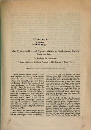 Ueber Typhus-Recidive und Typhus-Infection im Krankenhause München links der Isar : Vortrag, gehalten im ärztlichen Vereine zu München am 5. März 1873