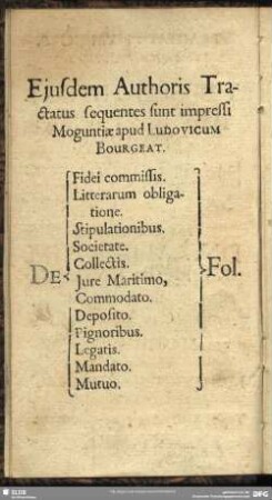 Eiusdem Authoris Tractatus sequentes sunt impressi Moguntiae apud Ludovicum Bourgeat