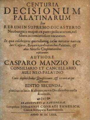 Centuria Decisionum Palatinarum Seu Rerum Supremo Dicasterio Neoburgico maiori ex parte judicatarum, vel saltem in controversiam vocatarum
