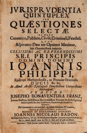 Ivrisprvdentia Quintuplex, Seu Quaestiones Selectae Ex Jure Canonico, Publico, Civili, Criminali, Feudali