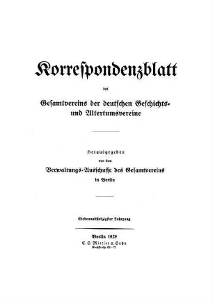Korrespondenzblatt des Gesamtvereins der Deutschen Geschichts- und Alterthumsvereine. 77. 1929