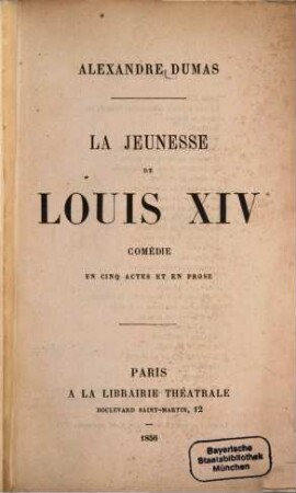 La jeunesse de Louis XIV : Comédie en 5 actes et en prose