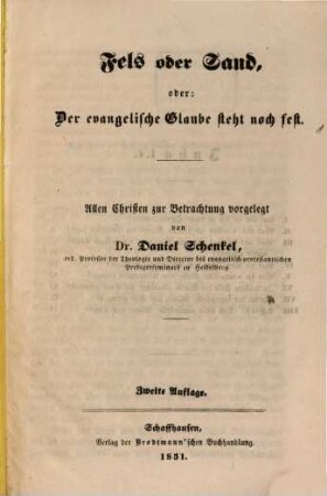 Fels oder Sand, oder: Der evangelische Glaube steht noch fest : allen Christen zur Betrachtung vorgelegt