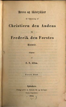 Breve og Aktstykker til Oplysning af Christiern den Andens og Frederik den Førstes Historie. 1