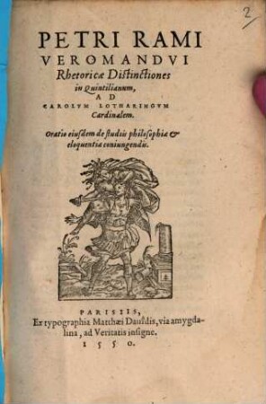 Rhetoricae distinctiones in Quintilianum : Oratio eiusdem de studiis philosophiae et eloquentiae coniungendis