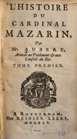 L' Histoire du Cardinal Mazarin. 1