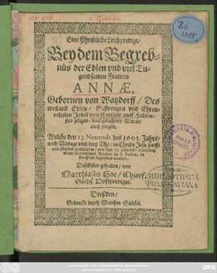 Eine Christliche Leichpredigt/ Bey dem Begrebnüs der ... Frawen Annae, Gebornen von Watzdorff/ Des ... Jobst von Gensaw ... nachgelassener Wittib/ ... : Welche den 13. Nouemb. des 1603. Jahrs ... seliglich verschieden ...