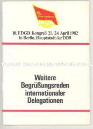Broschüre mit den Begrüßungsansprachen ausländischer Gewerkschafter auf dem 10. FDGB-Kongress