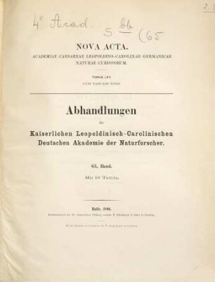 Nova acta Academiae Caesareae Leopoldino-Carolinae Germanicae Naturae Curiosorum, 65. 1896