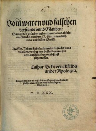 Vom waren und falschen verstandt unnd Glauben ... : auff D. Johan Fabri calumnien ...