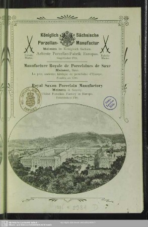 Königlich Sächsische Porzellan-Manufactur : Meissen im Königreich Sachsen; aelteste Porzellan-Fabrik Europas; gegründet 1710