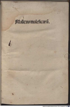 Malleus maleficarum : mit der Hexenbulle ‘Summis desiderantes affectibus’, Rom 5.12.1484, von Papst Innocentius VIII. und der Approbation durch Professoren der Kölner theologischen Fakultät vom 19.5.1487