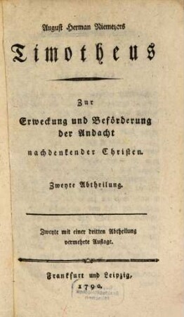 August Herman Niemeyers Timotheus : Zur Erweckung und Beförderung der Andacht nachdenkender Christen. 2