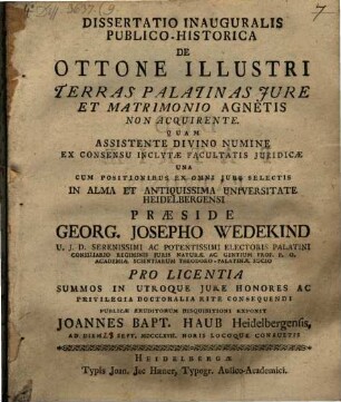 Dissertatio Inauguralis Publico-Historica De Ottone Illustri Terras Palatinas Jure Et Matrimonio Agnetis Non Acquirente