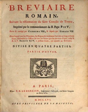 Breviaire Romain, Suivant la réformation du saint Concile de Trente, ..., [4]. Partie D'Hyver