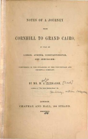 Notes of a journey from Cornhill to Grand Cairo : By way of Lisbon ... By M(ichael) A(ngelo) Titmarsh [d. i. William Makepeace Thackeray]