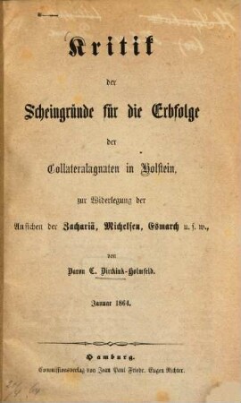 Kritik der Scheingründe für die Erbfolge der Collateralagnaten in Holstein, zur Widerlegung der Ansichten der Zachariä, Michelsen, Esmarch u.s.w.