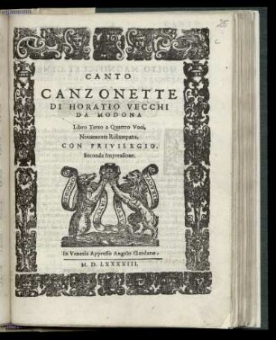 Orazio Vecchi: Canzonette ... Libro terzo a quattro voci ... Seconda Impressione ... Canto