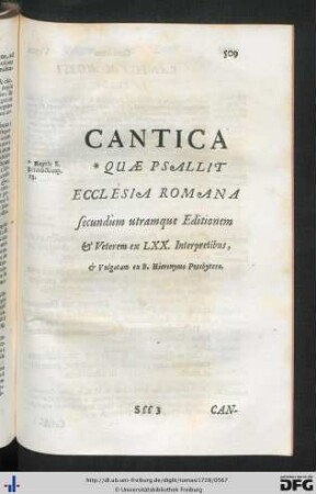 Cantica Quae Psallit Ecclesia Romana secundùm utramque Editionem et Veterem ex LXX. Interpretibus, et Vulgatam ex B. Hieronymo Presbytero.