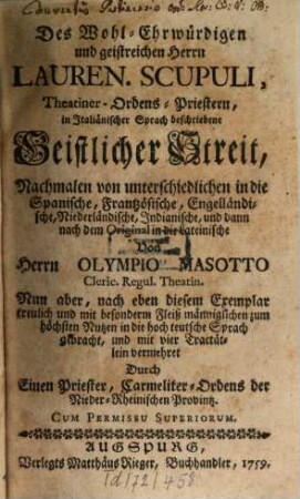 Des Wohl-Ehrwürdigen und geistreichen Herrn Lauren. Scupuli, Theatiner-Ordens-Priestern, In Italiänischer Sprach beschriebene Geistlicher Streit