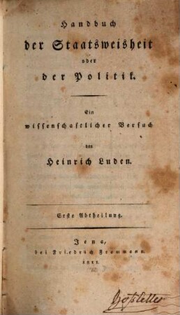 Handbuch der Staatsweisheit oder der Politik : ein wissenschaftlicher Versuch. 1