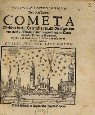 Iudicium astrologicum von dem newen Cometa : welcher den 1. Decemb. 1618 ... zu Augspurg ... gesehen worden