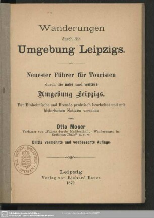 Wanderungen durch die Umgebung Leipzigs : neuester Führer für Touristen durch die nahe und weitere Umgebung Leipzigs