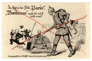 Kriegspostkarte Nr. 18a: Du sitzt in der Falle "Paris", "Bordeaux" ... (verboten)