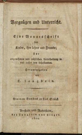 Vergnügen und Unterricht.[...] Vierten Bandes erstes Stück.