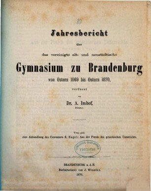 Jahresbericht über das Vereinigte Alt- und Neustädtische Gymnasium zu Brandenburg a.H. : von Ostern ... bis Ostern .... 1869/70 (1870)