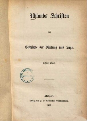 Uhlands Schriften zur Geschichte der Dichtung und Sage, 8